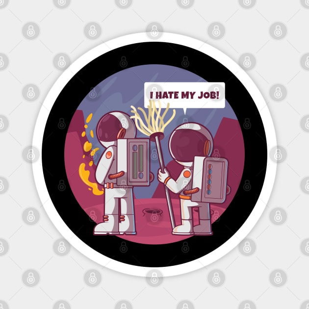 Space janitor hates his job! Magnet by Messy Nessie